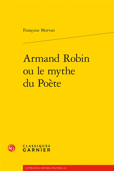 Armand Robin ou Le mythe du poète