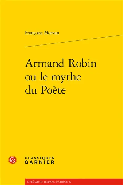 Armand Robin ou Le mythe du poète