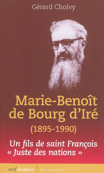 Marie-Benoît de Bourg d'Iré (1895-1990) : itinéraire d'un fils de saint François, Juste des nations