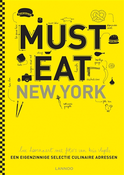Must eat New York : een eigenzinnige selectie culinaire adressen