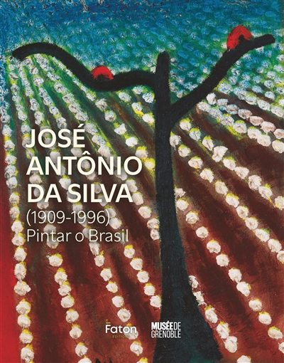 José Antônio da Silva : peintre du Brésil (1909-1996) : exposition, Grenoble, Musée de Grenoble, du 11 avril au 6 juillet 2025. José Antônio da Silva : pintar o Brasil (1909-1996)