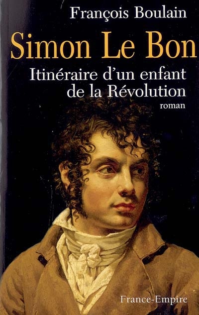 Simon le Bon : itinéraire d'un enfant de la Révolution