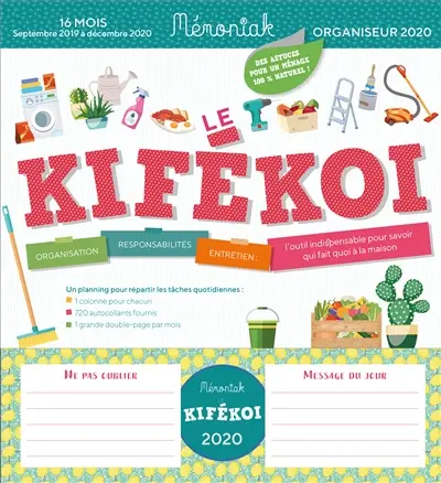 Le kifékoi, organiseur 2020 : organisation, responsabilités, entretien, l'outil indispensable pour savoir qui fait quoi à la maison : 16 mois, de septembre 2019 à décembre 2020