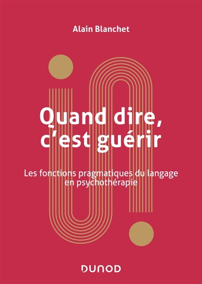 Quand dire, c'est guérir :...