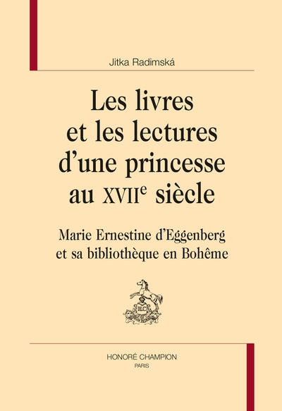 Les livres et les lectures d'une princesse au XVIIe siècle : Marie Ernestine d'Eggenberg et sa bibliothèque en Bohême