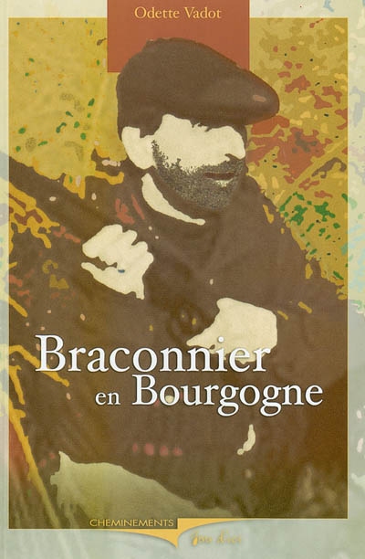 Braconnier : en Bourgogne