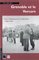 Grenoble et le Vercors : de la Résistance à la Libération, 1940-1944 : actes de colloque, Institut d'études politiques de Grenoble