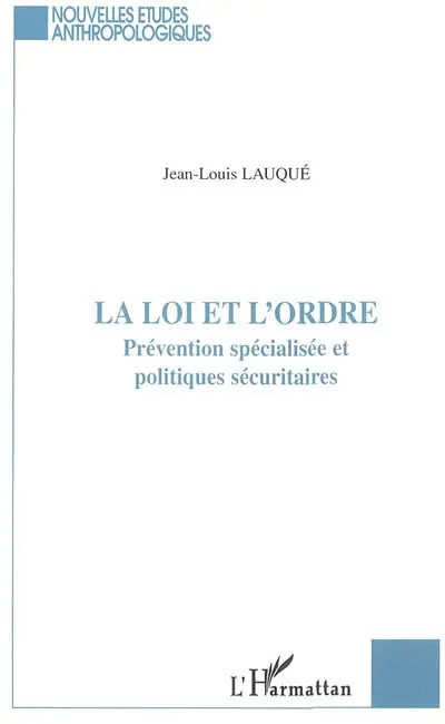 La loi et l'ordre : prévention spécialisée et politiques sécuritaires
