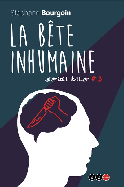 Serial killer. Vol. 3. La bête inhumaine