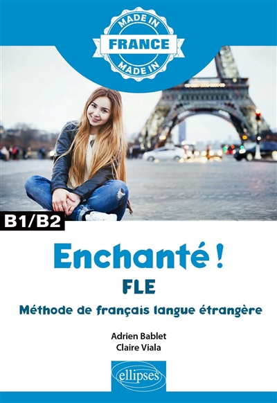Enchanté ! : FLE,  méthode de français langue étrangère : B1-B2