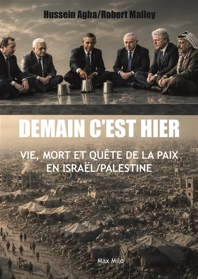 Demain c'est hier : vie, mort et quête de la paix en Israël-Palestine