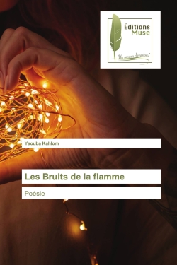 Les Bruits de la flamme :...