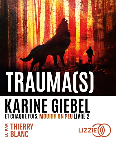 Et chaque fois, mourir un peu. Vol. 2. Trauma(s)