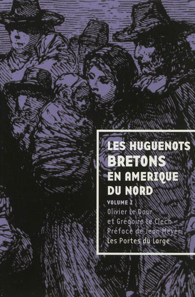 Les huguenots bretons en Amérique du Nord. Vol. 1
