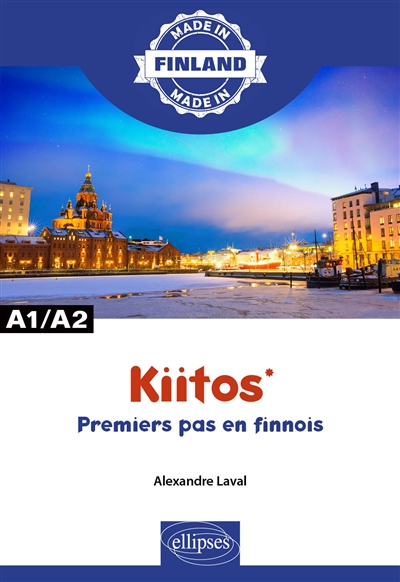 Kiitos : premiers pas en finnois : A1-A2