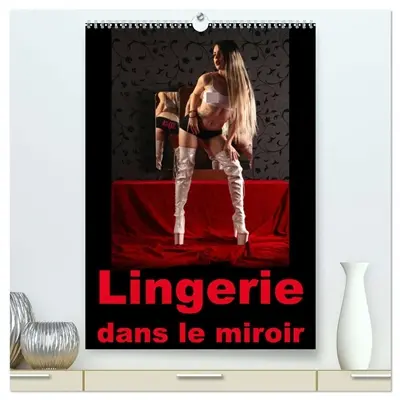 Lingerie dans le miroir (Calendrier mural 2026 DIN A2 horizontal) calendrier de bureau : Photographie érotique de femmes en lingerie devant un miroir dans le boudoir