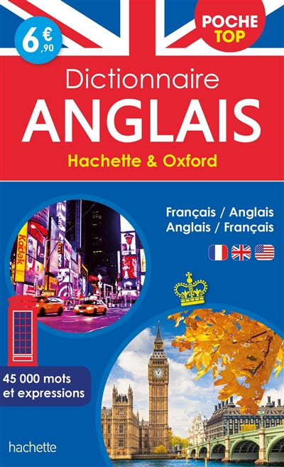 Dictionnaire de poche top Hachette & Oxford : français-anglais, anglais-français : 45.000 mots et expressions