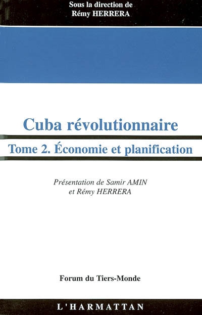 Cuba révolutionnaire. Vol. 2. Economie et planification
