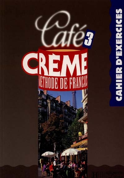Café crème 3, méthode de français : cahier d'exercices