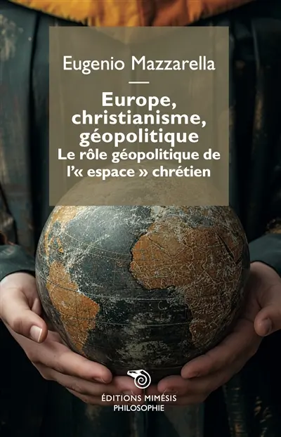 Europe, christianisme, géopolitique : le rôle géopolitique de l'espace chrétien