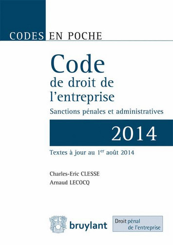Code de droit de l'entreprise : sanctions pénales et administratives : textes au 1er août 2014