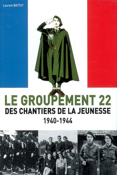 Le groupement 22 des Chantiers de la jeunesse : 1940-1944