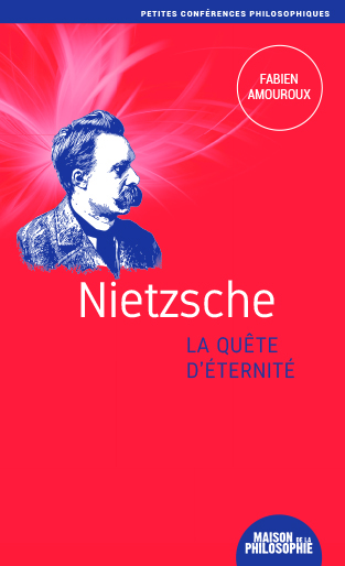 Nietzsche, la quête d'éternité