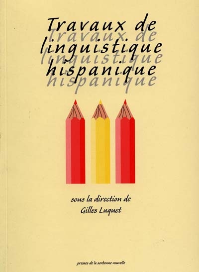 Travaux de linguistique hispanique : actes du VIIe Colloque de linguistique hispanique