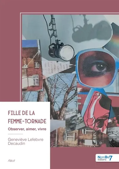 Fille de la femme-tornade : Observer, aimer, vivre