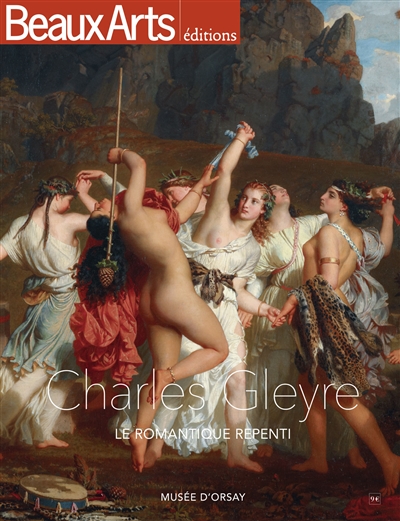 Charles Gleyre : le romantique repenti : Musée d'Orsay