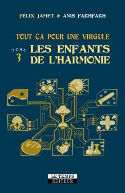 Tout ça pour une virgule. Vol. 3. Les enfants de l'harmonie