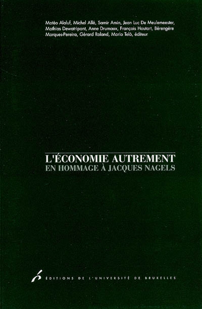 L'économie autrement : en hommage à Jacques Nagels
