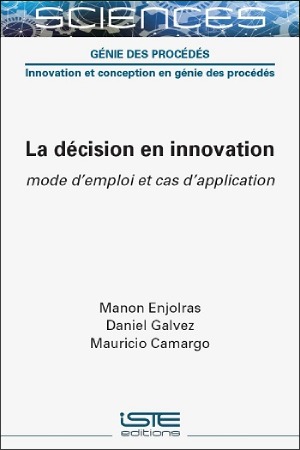La décision en innovation : mode l'emploi et cas d'application