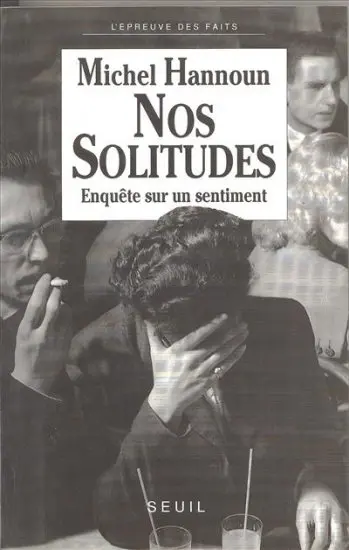 Nos solitudes : enquête sur un sentiment