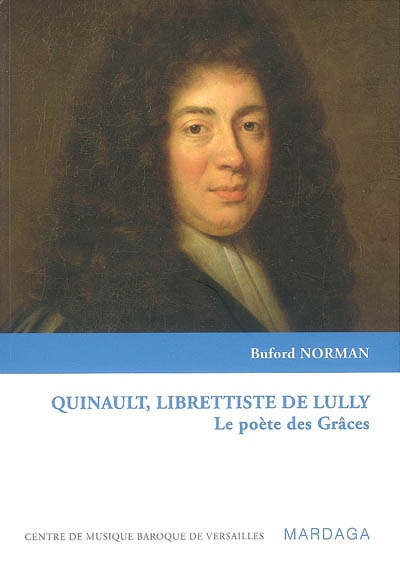 Quinault, librettiste de Lully : le poète des Grâces