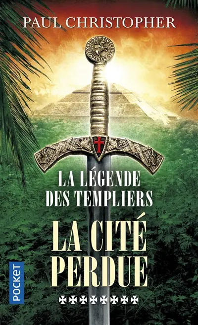 La légende des Templiers. Vol. 8. La cité perdue
