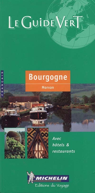 Le Guide Vert Bourgogne, Morvan : avec hôtels & restaurants