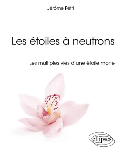 Les étoiles à neutrons : les multiples vies d'une étoile morte