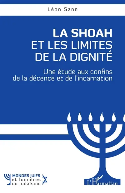 La Shoah et les limites de la dignité : une étude aux confins de la décence et de l'incarnation