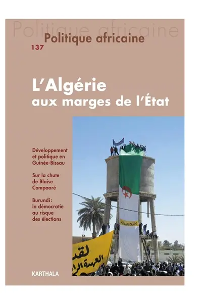 Politique africaine, n° 137. L'Algérie aux marges de l'Etat