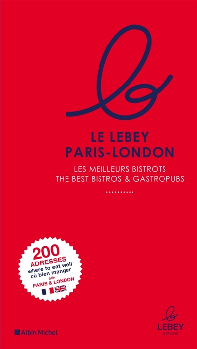 Le Lebey Paris-London : les meilleurs bistrots. Le Lebey Paris-London : the best bistrots & gastropubs