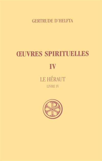 Oeuvres spirituelles. Vol. 4. Le Héraut : livre IV