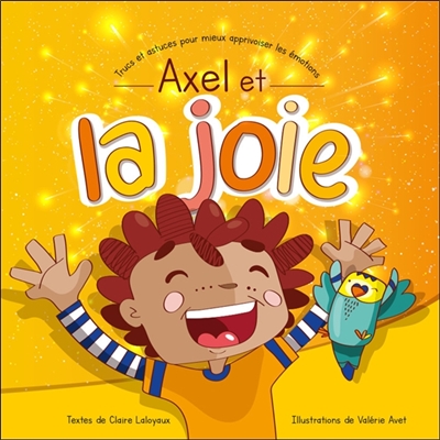 Axel et la joie : trucs et astuces pour mieux apprivoiser les émotions
