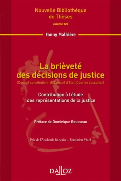La brièveté des décisions de justice (Conseil constitutionnel, Conseil d'Etat, Cour de cassation) : contribution à l'étude des représentations de la justice