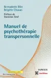 Manuel de psychothérapie transpersonnelle : fondements, mise en oeuvre, exemples cliniques