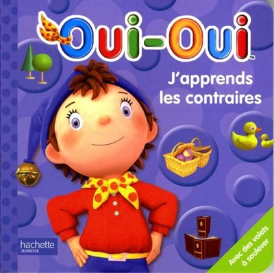 Oui-Oui. J'apprends les contraires