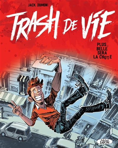 Trash de vie : plus belle sera la chute