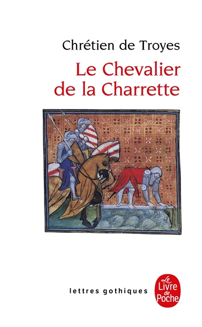 Le chevalier de la charrette ou Le roman de Lancelot