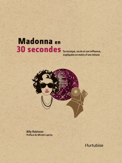 Madonna en 30 secondes : Sa vie, sa musique et son influence, expliquées en moins d'une minute
