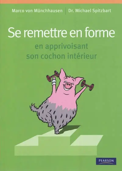 Se remettre en forme en apprivoisant son cochon intérieur